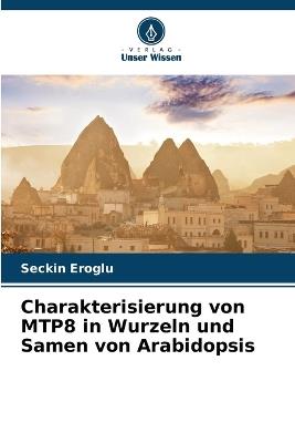 Charakterisierung von MTP8 in Wurzeln und Samen von Arabidopsis - Seckin Eroglu - cover