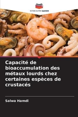 Capacité de bioaccumulation des métaux lourds chez certaines espèces de crustacés - Salwa Hamdi - cover