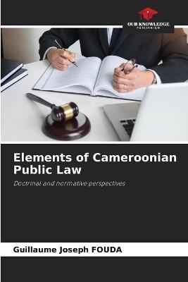 Elements of Cameroonian Public Law - Guillaume Joseph Fouda - cover