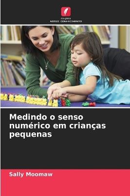 Medindo o senso numérico em crianças pequenas - Sally Moomaw - cover