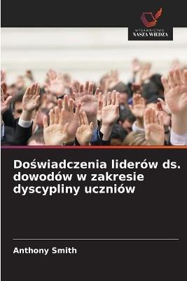 Doświadczenia liderów ds. dowodów w zakresie dyscypliny uczniów - Anthony Smith - cover