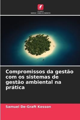 Compromissos da gestão com os sistemas de gestão ambiental na prática - Samuel De-Graft Kesson - cover