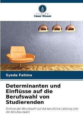 Determinanten und Einflüsse auf die Berufswahl von Studierenden - Syeda Fatima - cover