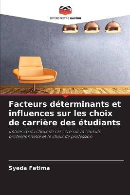Facteurs déterminants et influences sur les choix de carrière des étudiants - Syeda Fatima - cover
