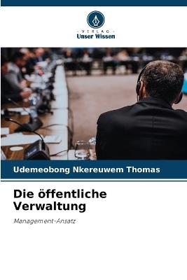 Die öffentliche Verwaltung - Udemeobong Nkereuwem Thomas - cover