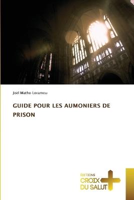 Guide Pour Les Aumoniers de Prison - Joël Matho Loramou - cover