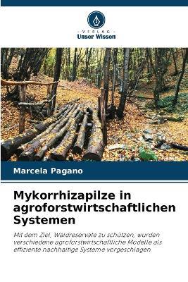 Mykorrhizapilze in agroforstwirtschaftlichen Systemen - Marcela Pagano - cover