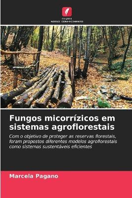 Fungos micorrízicos em sistemas agroflorestais - Marcela Pagano - cover