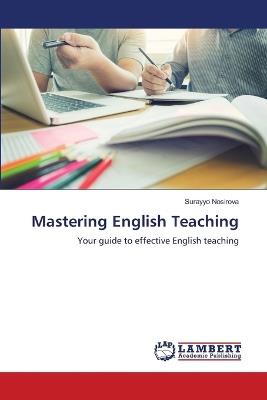Mastering English Teaching - Surayyo Nosirova - cover
