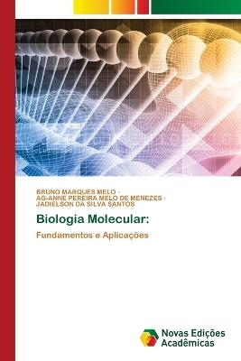 Biologia Molecular - Bruno Marques Melo,Ag-Anne Pereira Melo de Menezes,Jadielson Da Silva Santos - cover