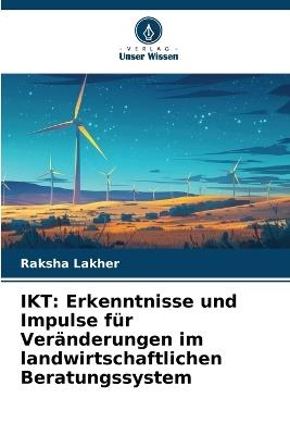 Ikt: Erkenntnisse und Impulse für Veränderungen im landwirtschaftlichen Beratungssystem - Raksha Lakher - cover