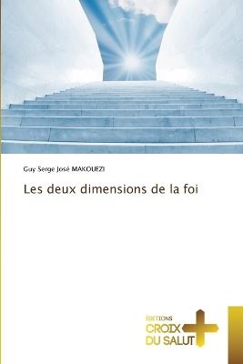 Les deux dimensions de la foi - Guy Serge José Makouezi - cover