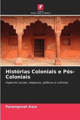 Histórias Coloniais e Pós-Coloniais - Parampreet Kaur - cover
