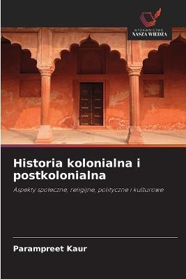 Historia kolonialna i postkolonialna - Parampreet Kaur - cover
