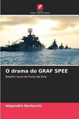 O drama do GRAF SPEE - Alejandro Bertocchi - cover