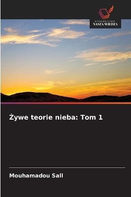 Żywe teorie nieba: Tom 1 - Mouhamadou Sall - cover