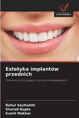 Estetyka implantów przednich - Rahul Vashishth,Sharad Gupta,Sumit Makkar - cover