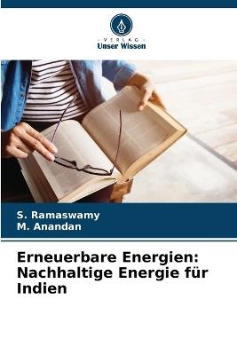 Erneuerbare Energien: Nachhaltige Energie für Indien - S Ramaswamy,M Anandan - cover