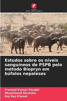 Estudos sobre os níveis sanguíneos de PSPB pelo método Biopryn em búfalos nepaleses - Pramod Kumar Paudel,Bhuminand Devkota,Doj Raj Khanal - cover