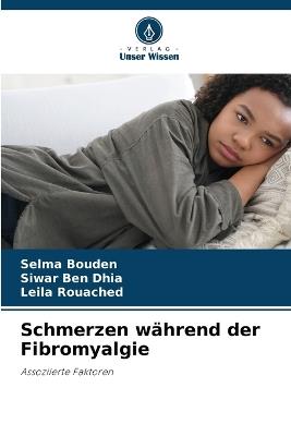 Schmerzen während der Fibromyalgie - Selma Bouden,Siwar Ben Dhia,Leila Rouached - cover