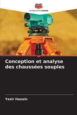 Conception et analyse des chaussées souples - Yasir Husain - cover