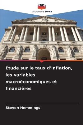 Étude sur le taux d'inflation, les variables macroéconomiques et financières - Steven Hemmings - cover