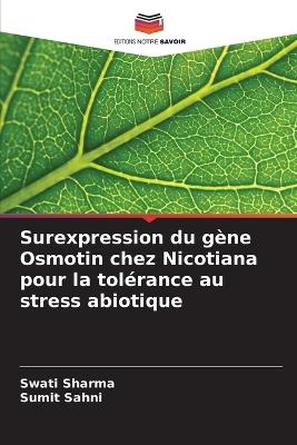 Surexpression du gène Osmotin chez Nicotiana pour la tolérance au stress abiotique - Swati Sharma,Sumit Sahni - cover