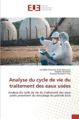 Analyse du cycle de vie du traitement des eaux usées - Koimbla Francine Josée Kouacou,Adama Ouattara,Kouassi Benjamin Yao - cover