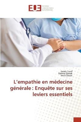L'empathie en médecine générale: Enquête sur ses leviers essentiels - Farah Cherif,Rahma Damak,Imen Zouari - cover