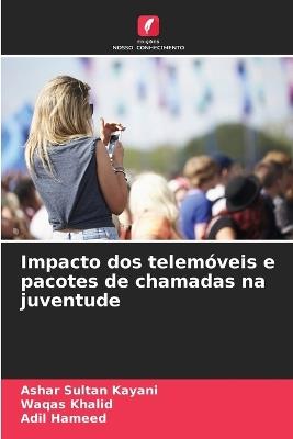 Impacto dos telemóveis e pacotes de chamadas na juventude - Ashar Sultan Kayani,Waqas Khalid,Adil Hameed - cover