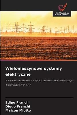 Wielomaszynowe systemy elektryczne - Édipo Franchi,Diogo Franchi,Maicon Miotto - cover