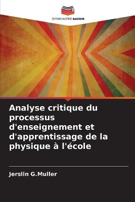 Analyse critique du processus d'enseignement et d'apprentissage de la physique à l'école - Jerslin G Muller - cover