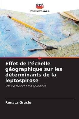 Effet de l'échelle géographique sur les déterminants de la leptospirose - Renata Gracie - cover
