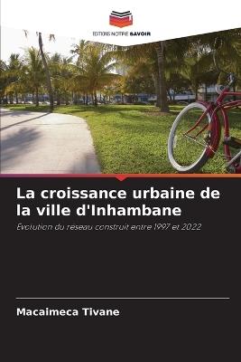 La croissance urbaine de la ville d'Inhambane - Macaimeca Tivane - cover