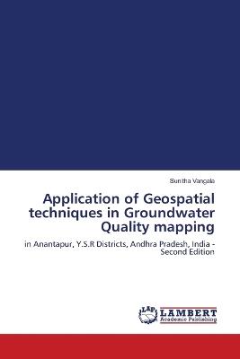 Application of Geospatial techniques in Groundwater Quality mapping - Sunitha Vangala - cover