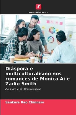 Diáspora e multiculturalismo nos romances de Monica Ai e Zadie Smith - Sankara Rao Chinnam - cover