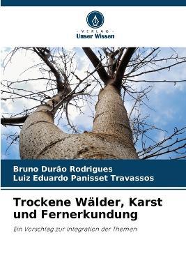 Trockene Wälder, Karst und Fernerkundung - Bruno Durão Rodrigues,Luiz Eduardo Panisset Travassos - cover