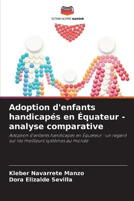 Adoption d'enfants handicapés en Équateur - analyse comparative - Kleber Navarrete Manzo,Dora Elizalde Sevilla - cover