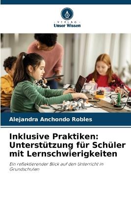 Inklusive Praktiken: Unterstützung für Schüler mit Lernschwierigkeiten - Alejandra Anchondo Robles - cover