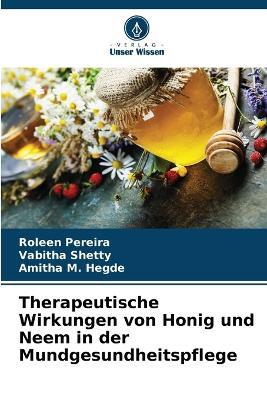 Therapeutische Wirkungen von Honig und Neem in der Mundgesundheitspflege - Roleen Pereira,Vabitha Shetty,Amitha M Hegde - cover