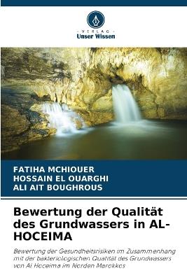 Bewertung der Qualität des Grundwassers in AL-HOCEIMA - Fatiha McHiouer,Hossain El Ouarghi,Ali Ait Boughrous - cover