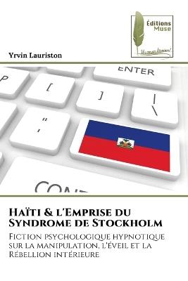Haïti & l'Emprise du Syndrome de Stockholm - Yrvin Lauriston - cover