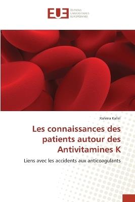 Les connaissances des patients autour des Antivitamines K - Rahma Kallel - cover