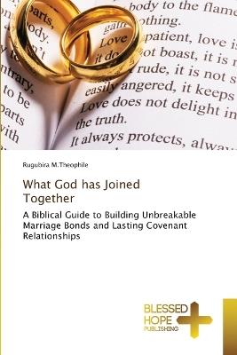 What God has Joined Together - Rugubira M Theophile - cover