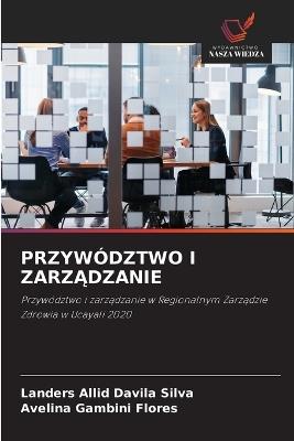 Przywództwo I ZarzĄdzanie - Landers Allid Davila Silva,Avelina Gambini Flores - cover