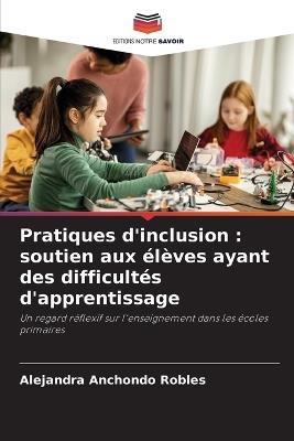 Pratiques d'inclusion: soutien aux élèves ayant des difficultés d'apprentissage - Alejandra Anchondo Robles - cover
