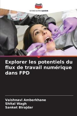 Explorer les potentiels du flux de travail numérique dans FPD - Vaishnavi Amberkhane,Shital Wagh,Sanket Birajdar - cover