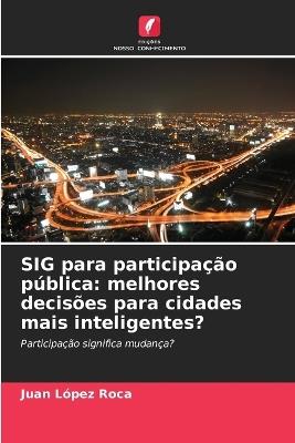 SIG para participação pública: melhores decisões para cidades mais inteligentes? - Juan López Roca - cover