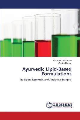 Ayurvedic Lipid-Based Formulations - Karunanidhi Sharma,Sanjay Kumar - cover