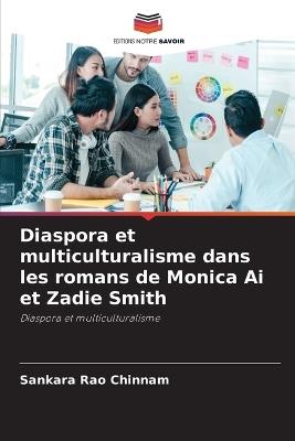 Diaspora et multiculturalisme dans les romans de Monica Ai et Zadie Smith - Sankara Rao Chinnam - cover